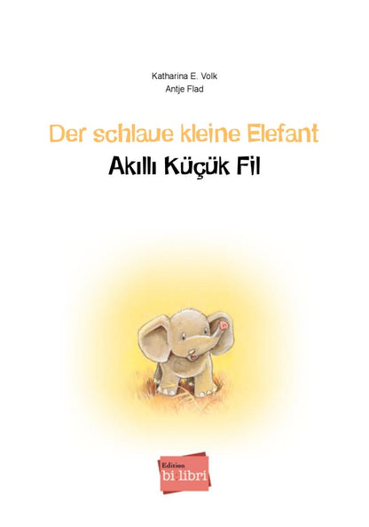 Der schlaue kleine Elefant (Deutsch-Türkisch)