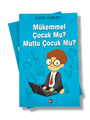 Mükemmel Çocuk Mu? Mutlu Çocuk Mu?
